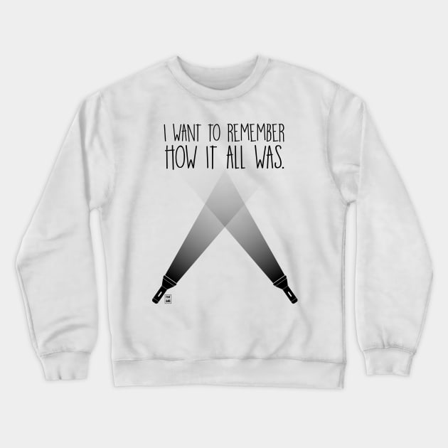 I want to remember how it all was. Crewneck Sweatshirt by Gabi Veiga